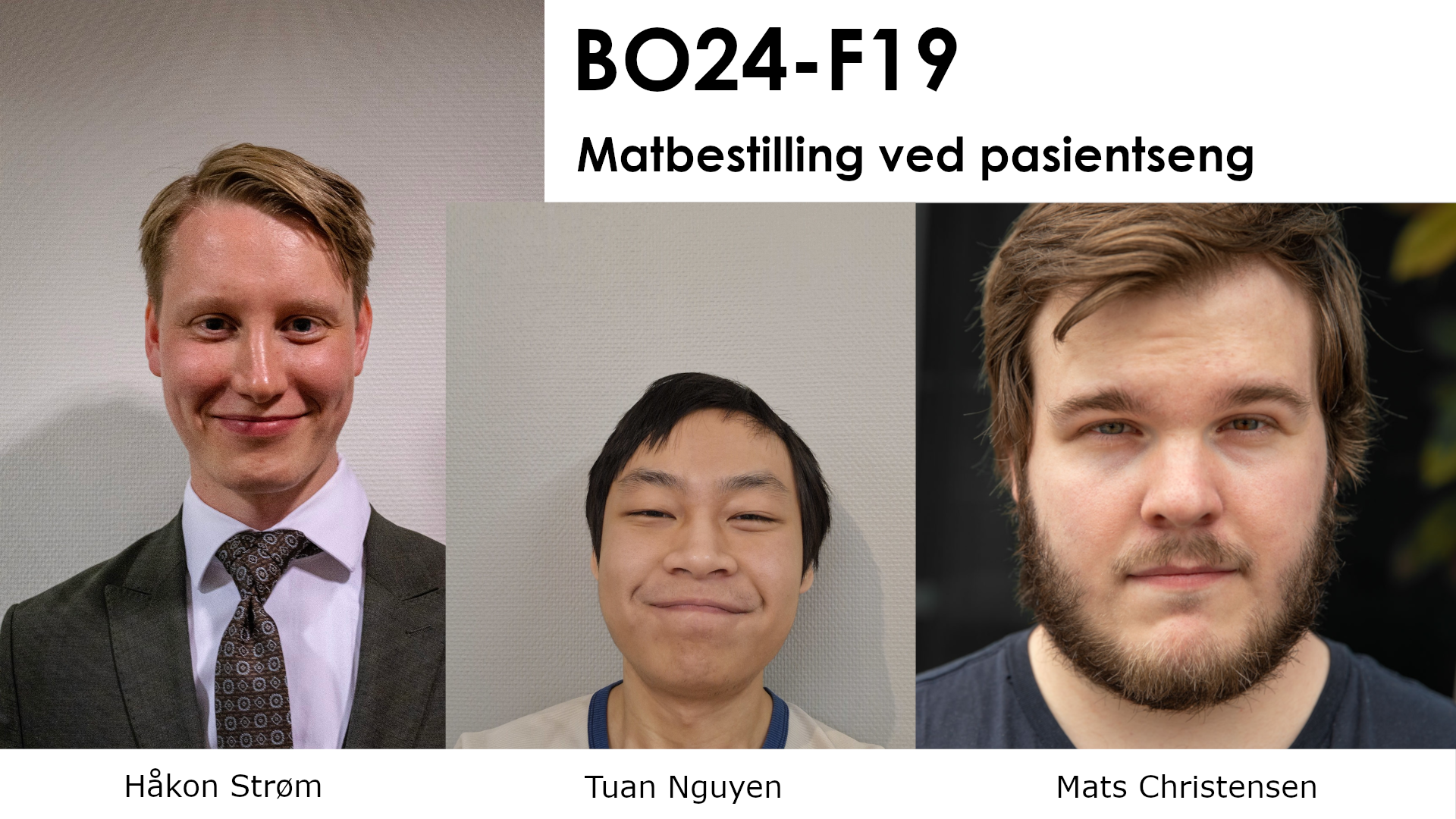 Håkon Sætre Strøm, Tuan Gia Nguyen Le, Mats Christensen