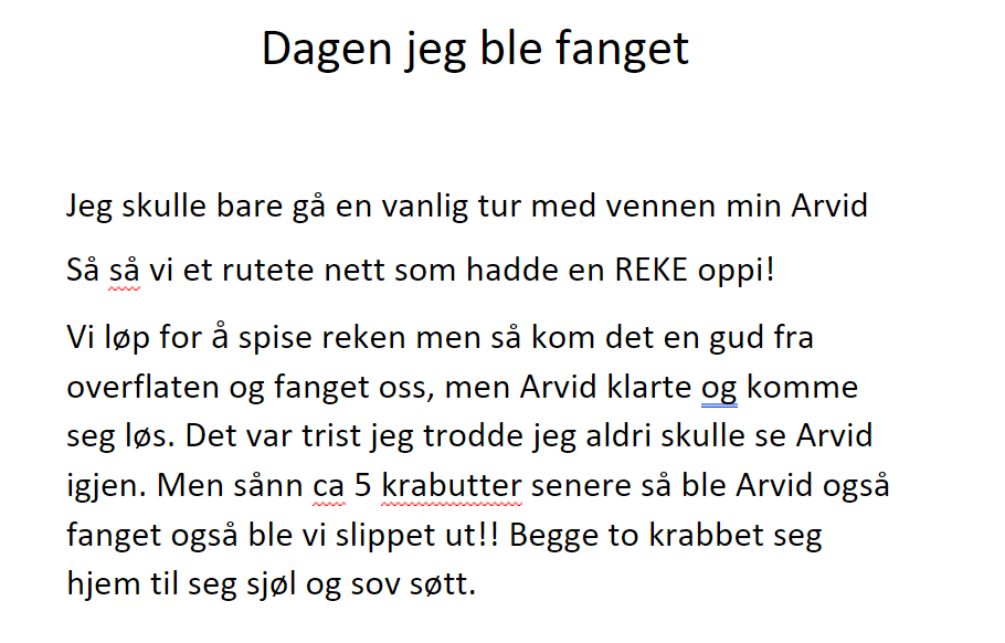 Utdrag fra elevtekst som beskriver en "jeg" som er på tur med kameraten Arvid og blir fanget av en reke.